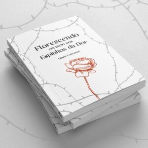 Livro: Florescendo em Meio aos Espinhos da Dor